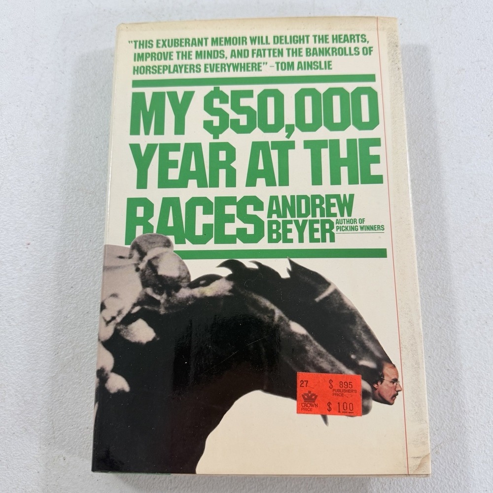 My $50,000 Fifty Thousand Dollar Year at the Races Andrew Beyer HC 1978